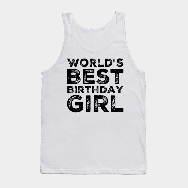 World's Best Birthday Girl Tank Top by Inspire Enclave